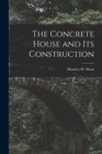 Image for The Concrete House and its Construction
