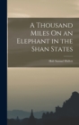 Image for A Thousand Miles On an Elephant in the Shan States