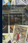 Image for The Place of Magic in the Intellectual History of Europe.; Volume XXIV
