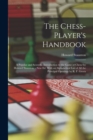 Image for The Chess-Player&#39;s Handbook
