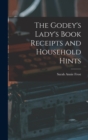 Image for The Godey&#39;s Lady&#39;s Book Receipts and Household Hints