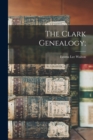 Image for The Clark Genealogy;