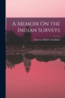 Image for A Memoir On the Indian Surveys