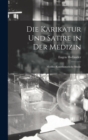 Image for Die Karikatur Und Satire in Der Medizin : Mediko-Kunsthistorische Studie