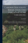 Image for Chronik Der Stadte Krems, Stein Und Deren Nachster Umgebung
