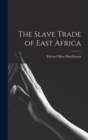 Image for The Slave Trade of East Africa