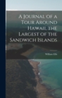 Image for A Journal of a Tour Around Hawaii, the Largest of the Sandwich Islands