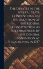 Image for The Debates in the Several State Conventions On the Adoption of the Federal Constitution, As Recommended by the General Convention at Philadelphia in 1787