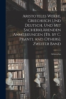 Image for Aristoteles Werke, Griechisch Und Deutsch, Und Mit Sacherkl?renden Anmerkungen [Tr. by C. Prantl and Others]. Zweiter Band