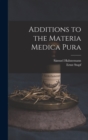 Image for Additions to the Materia Medica Pura