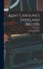 Image for Aunt Caroline&#39;s Dixieland Recipes