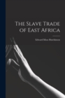 Image for The Slave Trade of East Africa