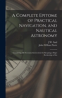Image for A Complete Epitome of Practical Navigation, and Nautical Astronomy