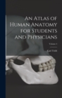 Image for An Atlas of Human Anatomy for Students and Physicians; Volume 4