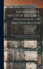 Image for Genealogical Sketch of the Early Descendants of Matthias Button