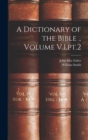 Image for A Dictionary of the Bible .. Volume V.1, pt.2