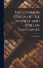 Image for The Common Origin of the Japanese and Korean Languages