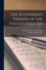 Image for The Authorized Version of the English Bible 1611