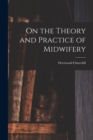 Image for On the Theory and Practice of Midwifery