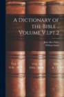 Image for A Dictionary of the Bible .. Volume V.1, pt.2