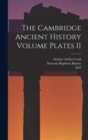 Image for The Cambridge Ancient History Volume Plates II