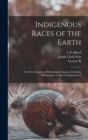 Image for Indigenous Races of the Earth; or, New Chapters of Ethnological Inquiry; Including Monographs on Special Departments