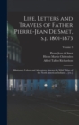 Image for Life, Letters and Travels of Father Pierre-Jean de Smet, s.j., 1801-1873 : Missionary Labors and Adventures Among the Wild Tribes of the North American Indians ... [etc.]; Volume 3