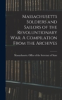 Image for Massachusetts Soldiers and Sailors of the Revoluntionary war. A Compilation From the Archives