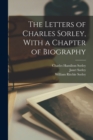 Image for The Letters of Charles Sorley, With a Chapter of Biography