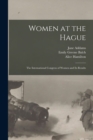 Image for Women at the Hague; the International Congress of Women and its Results