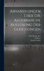 Image for Abhandlungen uber die algebraische Auflosung der Gleichungen
