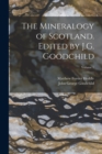 Image for The Mineralogy of Scotland. Edited by J.G. Goodchild; Volume 1