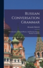 Image for Russian Conversation Grammar; With Exercises, Colloquial Phrases, And Extensive English-russian Vocabulary