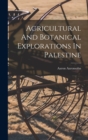 Image for Agricultural And Botanical Explorations In Palestine