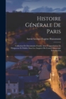 Image for Histoire generale de Paris; collection de documents; fondee avec l&#39;approbation de l&#39;Empereur et publiee sous les auspices du Conseil municiapl. Introduction