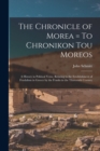 Image for The Chronicle of Morea = To Chronikon tou Moreos