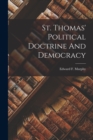 Image for St. Thomas&#39; Political Doctrine And Democracy