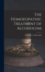 Image for The Homoeopathic Treatment of Alcoholism