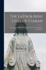 Image for The Latin &amp; Irish Lives of Ciaran