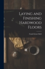 Image for Laying and Finishing Hardwood Floors