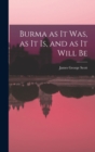 Image for Burma as it Was, as it Is, and as it Will Be