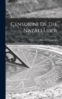 Image for Censorini de die Natali Liber