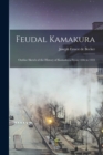 Image for Feudal Kamakura : Outline Sketch of the History of Kamakura From 1186 to 1333