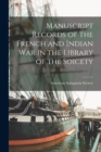 Image for Manuscript Records of the French and Indian War in the Library of the Soicety
