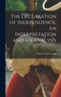 Image for The Declaration of Independence, An Interpretation and an Analysis