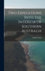 Image for Two Expeditions Into the Interior of Southern Australia