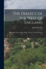 Image for The Dialect of the West of England : Particularly Somersetshire; With a Glossary of Words Now in Use
