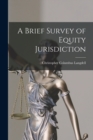 Image for A Brief Survey of Equity Jurisdiction