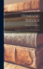 Image for Domestic Service : An Enquiry by the Women&#39;s Industrial Council