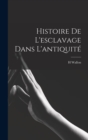 Image for Histoire De l&#39;esclavage Dans L&#39;antiquite